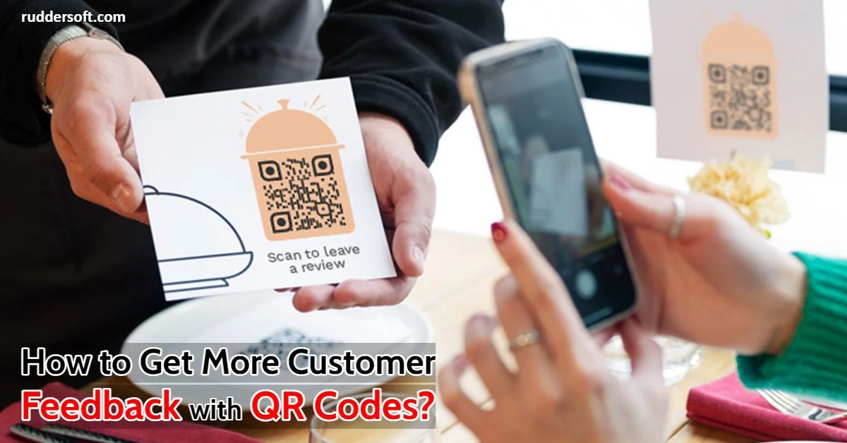 How To Get More Customer Feedback With QR Codes? Benefits